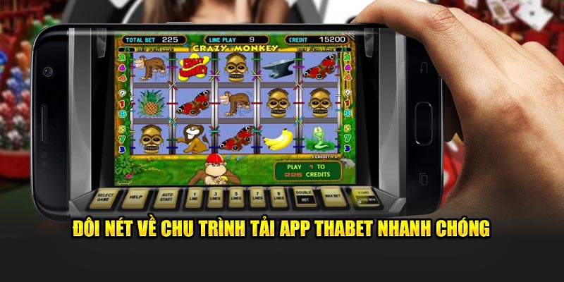 Đôi nét về chu trình tải app Thabet nhanh chóng