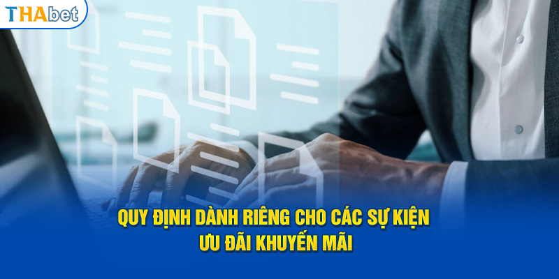 Quy định dành riêng cho các sự kiện ưu đãi khuyến mãi 