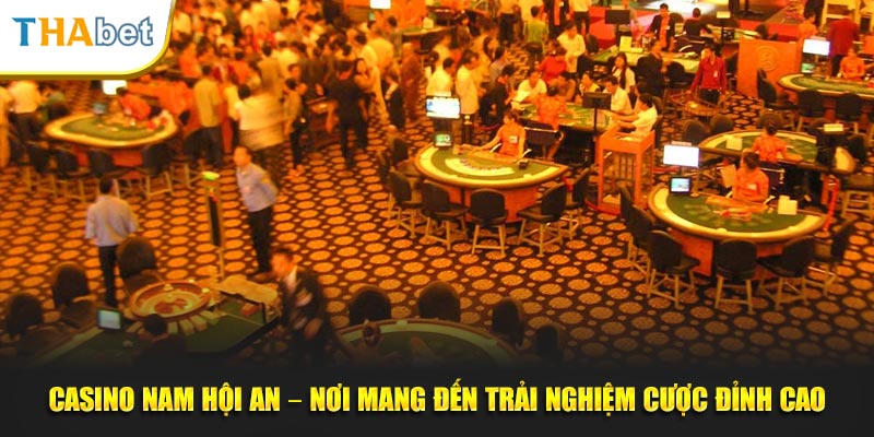 Casino-Nam-Hoi-An--Noi-Mang-Den-Trai-Nghiem-Cuoc-Dinh-Cao